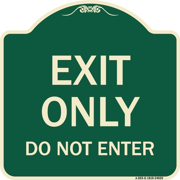 Exit Only Do Not Enter Heavy-Gauge Aluminum Architectural Sign, 18" H, G-1818-24035
